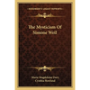 The Mysticism Of Simone Weil - Paperback