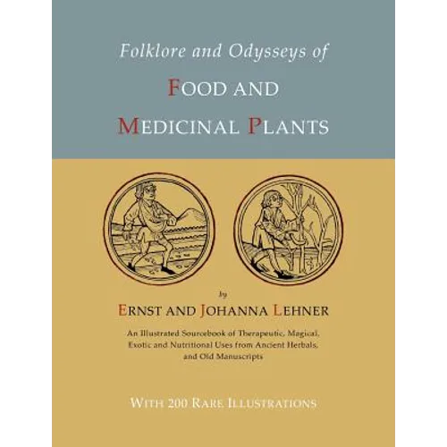 Folklore and Odysseys of Food And Medicinal Plants [Illustrated Edition] - Paperback