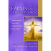 Karma and Reincarnation: Transcending Your Past, Transforming Your Future - Paperback