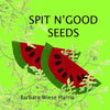 Spit N' Good Seeds - Paperback