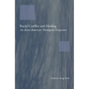 Racial Conflict and Healing - Paperback