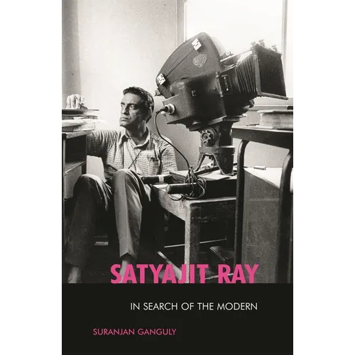 Satyajit Ray: In Search of the Modern - Paperback