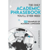 The Only Academic Phrasebook You'll Ever Need: 600 Examples of Academic Language - Paperback