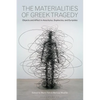 The Materialities of Greek Tragedy: Objects and Affect in Aeschylus, Sophocles, and Euripides - Paperback