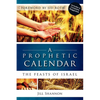 A Prophetic Calendar: The Feasts of Israel - Paperback