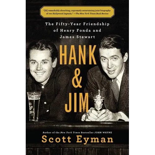 Hank and Jim: The Fifty-Year Friendship of Henry Fonda and James Stewart - Paperback