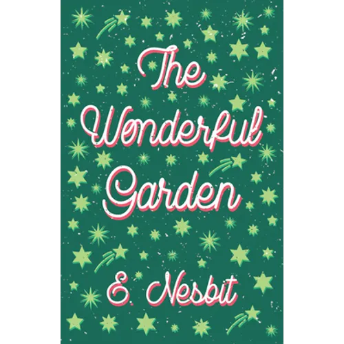 The Wonderful Garden;or, The Three C.'s - Paperback