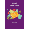 Life of Adam Smith - Paperback