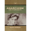 Anarchism and Other Essays - Hardcover