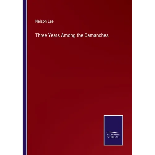 Three Years Among the Camanches - Paperback