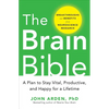 The Brain Bible: How to Stay Vital, Productive, and Happy for a Lifetime - Hardcover