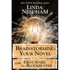 Brainstorming Your Novel: From First Spark to Blockbuster - Paperback