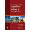 How to Engage with the Private Sector in Public-Private Partnerships in Emerging Markets - Paperback