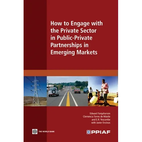 How to Engage with the Private Sector in Public-Private Partnerships in Emerging Markets - Paperback