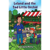 Leland and the Sad Little Orchid - Paperback