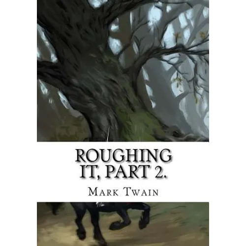 Roughing It, Part 2. - Paperback