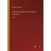 A Manual of Spherical and Practical Astronomy: Vol. II - Paperback
