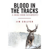 Blood in the Tracks: A Mule Deer Manifesto - Paperback