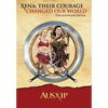 Xena: Their Courage Changed Our World - Hardcover