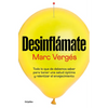 Desinflámate: Todo Lo Que Debes Saber Para Tener Una Salud Óptima Y Ralentizar El Envejecimiento / De-Bloat Yourself: Everything You Need to Know to H - Paperback
