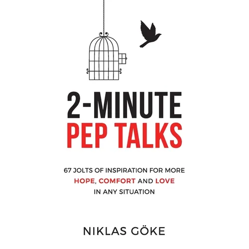 2-Minute Pep Talks: 67 Jolts of Inspiration for More Hope, Comfort, and Love in Any Situation - Paperback