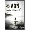 El ADN Espiritual: Descubre la paternidad de Dios - Paperback
