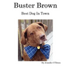 Buster Brown: Best Dog In Town - Paperback