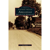 Journey Through Arkansas Historic U.S. Highway 67 - Hardcover