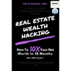 Real Estate Wealth Hacking: How to 10x Your Net Worth in 18 Months - Paperback