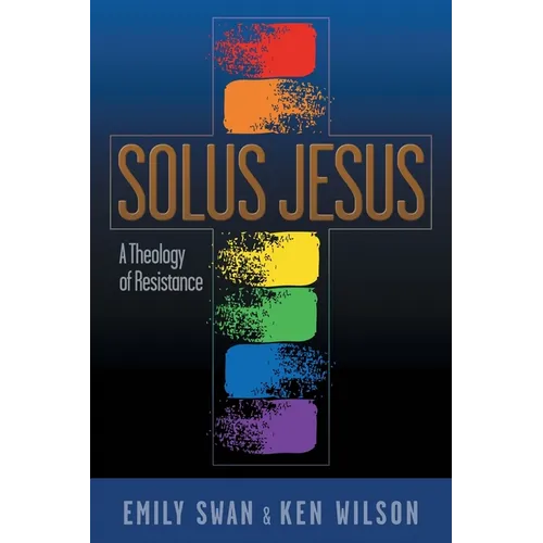 Solus Jesus: A Theology of Resistance - Paperback