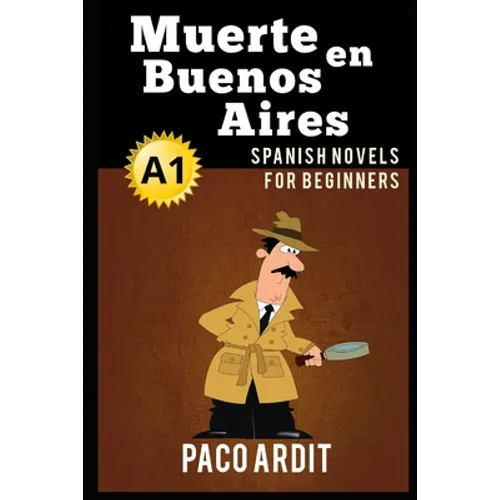 Spanish Novels: Muerte en Buenos Aires (Spanish Novels for Beginners - A1) - Paperback