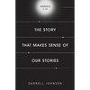 The Story That Makes Sense Of Our Stories: Genesis 1-11 - Paperback