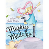Mighty Madeline - Hardcover
