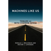 Machines Like Us: Toward AI with Common Sense - Paperback