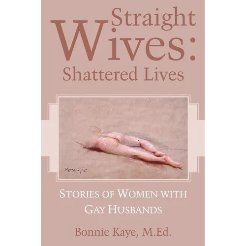 Straight Wives: Shattered Lives - Paperback