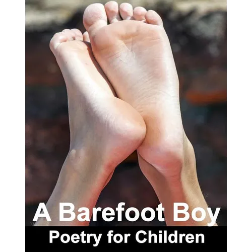 A Barefoot Boy: Poetry for Children - Paperback
