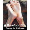 A Barefoot Boy: Poetry for Children - Paperback
