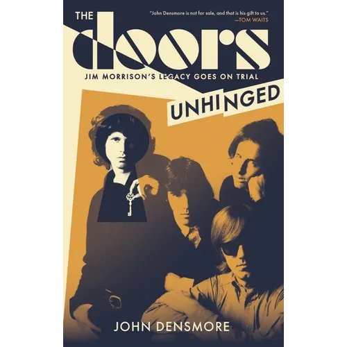 The Doors Unhinged: Jim Morrison's Legacy Goes on Trial - Paperback