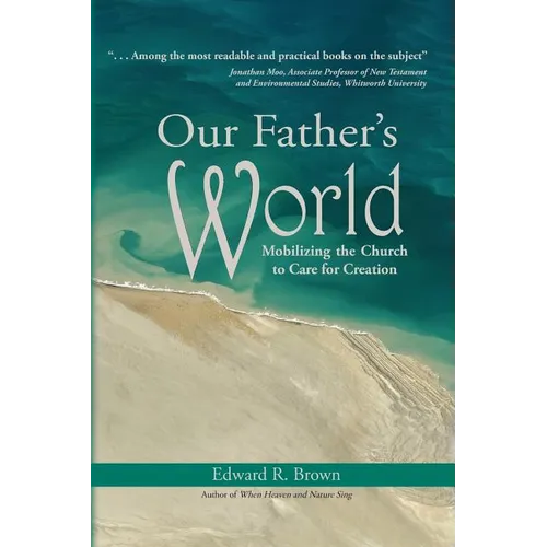 Our Father's World: Mobilizing the Church to Care for Creation - Paperback