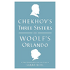 Chekhov's Three Sisters and Woolf's Orlando: Two Renderings for the Stage - Paperback