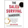 The Sales Survival Handbook: Cold Calls, Commissions, and Caffeine Addiction--The Real Truth about Life in Sales - Paperback