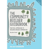 The Community Builder Guidebook: Practical Approaches to Building Engaged Communities - Paperback