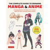 The Complete Guide to Drawing Manga & Anime: A Comprehensive 13-Week Art Course with 65 Clear and Easy Daily Lessons - Paperback