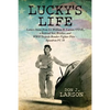 Lucky's Life: Letters Home from Lt. William R. Larson, USNR, a Beloved Son, Brother, and WWII Torpedo Bomber Fighter Pilot - Squadron VC 38 - Paperback