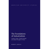 The Foundations of Industrialism: Charles Comte, Charles Dunoyer and Liberal Thought in France - Hardcover
