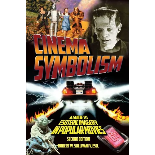 Cinema Symbolism: A Guide to Esoteric Imagery in Popular Movies, Second Edition - Paperback