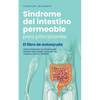 Síndrome del intestino permeable para principiantes - El libro de autoayuda - Cómo interpretar los síntomas del intestino permeable, reconocer las cau - Paperback