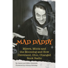 Mad Daddy - Myers, Mintz and the Moondog and How Cleveland, Ohio Changed Rock Radio (hardback) - Hardcover