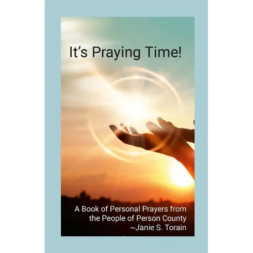 It's Praying Time!: A Book of Personal Prayers from the People of Person County - Paperback