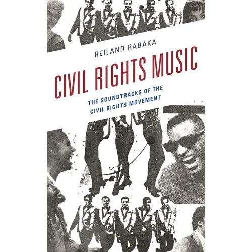 Civil Rights Music: The Soundtracks of the Civil Rights Movement - Paperback
